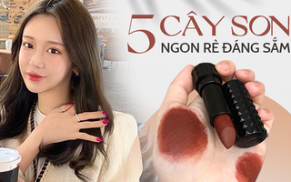 5 cây son hot nhất hè này mà giá chỉ loanh quanh 200k - 300k, muốn xinh mà ví vẫn "khỏe" thì chị em hãy múc ngay