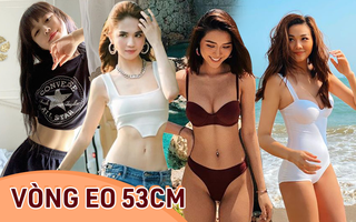 Điểm danh 4 mỹ nhân Việt đang sở hữu "vòng eo 53cm": Từ siêu mẫu đến Hoa hậu, ca sĩ đều có đủ cả