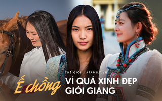 Chuyện éo le ở xứ sở vó ngựa và thảo nguyên: Phụ nữ càng xinh đẹp lắm, thông minh nhiều càng dễ ế chồng, chịu áp lực khủng khiếp vì sức ép kết hôn trước 29 tuổi