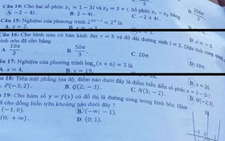 Xôn xao một câu hỏi trong đề thi Toán tốt nghiệp có dữ liệu chưa chính xác nhưng vẫn tính ra đáp án?