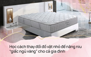 Học cách thay đổi đồ vật nhỏ để nâng niu "giấc ngủ vàng" cho cả gia đình