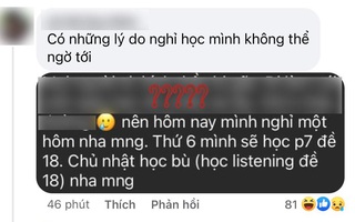 Nhắn tin cho cả lớp nghỉ học gấp, thầy giáo "khuyến mãi" thêm một câu khiến sinh viên sửng sốt: Có những lý do không thể ngờ tới