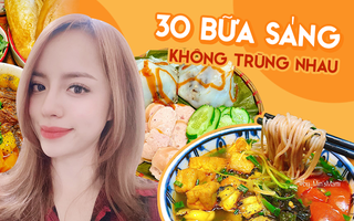 9X xinh xắn chia sẻ món ăn sáng cho cả tháng, 30 món không hề trùng nhau, bánh phở hay sợi bún cũng tự làm 