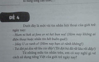Đề thi Văn giữa kỳ ở Gia Lai bàn về "Tiếng Việt lệch chuẩn" của Gen Z, phải ráng lắm mới dịch được đề bài nói gì