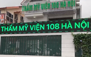 Đóng cửa vĩnh viễn thẩm mỹ viện mạo danh Bệnh viện 108 tại Hà Nội