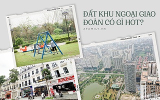 Đất khu Ngoại giao đoàn ngày càng hot vì các mẹ bỉm sữa "rỉ tai" nhau ở đây có 101 thứ tiện cho con cái