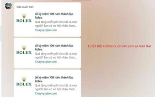 Click vào quảng cáo “trúng thưởng đồng hồ Rolex”, coi chừng mất tài khoản ngân hàng
