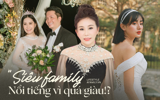 Những gia đình gần đây đột nhiên nổi tiếng vì giàu đến mức "khó tin", người bỏ hơn 200 tỷ xây lâu đài, người gây náo loạn cả miền Tây vì thú vui siêu xe