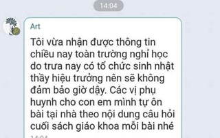 Xôn xao chuyện HS được nghỉ 1 buổi vì "trường tổ chức sinh nhật cho thầy hiệu trưởng": Thầy giáo lên tiếng