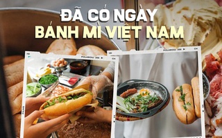 Nhìn lại những cột mốc "vươn mình ra thế giới" đáng nhớ của bánh mì Việt Nam