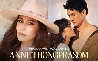 Phỏng vấn 'công chúa giải trí Thái Lan' Anne Thongprasom: 'Tôi cũng có tật xấu, chỉ là không vượt quá ranh giới'