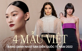 Bộ tứ chân dài Việt rạng danh trên sàn diễn quốc tế năm 2022