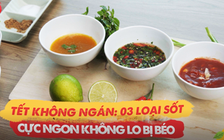 3 loại nước sốt 'cân' loạt món ăn dịp Tết: Dễ làm và chẳng gây béo