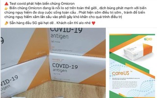 Rao bán kit test nhanh phát hiện biến chủng Omicron chỉ là lừa đảo?