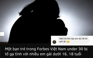 Người trẻ nhất vừa lọt top Forbes under 30 bị tố gạ tình với nhiều nữ sinh 15-17 tuổi, dùng từ khiếm nhã, rủ video call cởi đồ