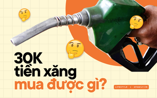 Xăng tăng đến gần 30k, netizen giờ mới thấy tiếc khi cầm 30k có thể mua được "ti tỉ" thứ này!  