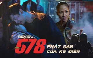 Review "578: Phát đạn của kẻ điên": Bom tấn hành động đã và lạ, H'Hen Niê làm tốt bất ngờ