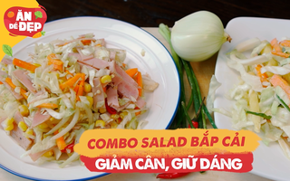 Thường xuyên ăn 2 món salad này, mỡ thừa trong cơ thể sẽ sợ phát khiếp!