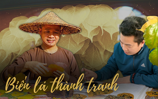 Người đàn ông Ninh Bình biến những chiếc lá vô hồn thành tác phẩm nghệ thuật