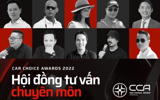 Car Choice Awards 2022 công bố Hội đồng tư vấn chuyên môn: 10 chuyên gia đa góc nhìn từ phía người dùng ô tô