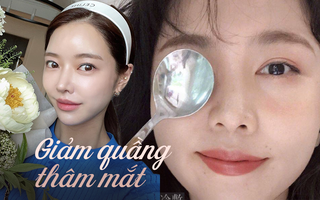 Đánh bay bọng mắt và quầng thâm sau 1 tuần với 5 cách không tốn 1 xu