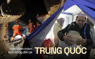 Toàn cảnh thảm họa động đất tại Trung Quốc: Rung chuyển tỉnh Cam Túc dưới cái lạnh -14 độ, ít nhất 831 người thương vong