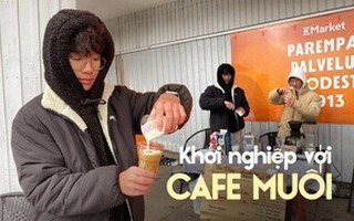 3 thanh niên Việt bỗng nổi tiếng sau 7749 "kiếp nạn" bán cafe muối ở Phần Lan: Thu nhập thì sao?