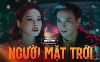 Người Mặt Trời: Nồi lẩu thập cẩm với kịch bản “nhặt mỗi chỗ một ít”