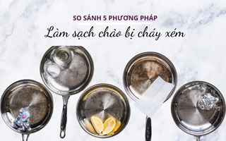 5 cách làm sạch chảo bị cháy xém: Cách hiệu quả nhất cũng là cách rẻ nhất 