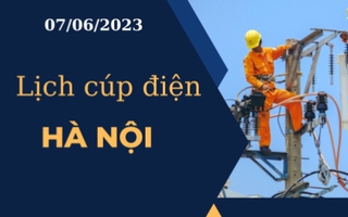 Lịch cúp điện hôm nay tại Hà Nội ngày 07/06/2023