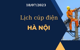 Lịch cúp điện hôm nay tại Hà Nội ngày 18/07/2023