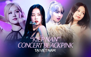 "Kiếp nạn" concert BLACKPINK tại Việt Nam: Thời gian gấp rút, "vỡ trận" mua bán vé, sân khấu dựng đúng ngày bão số 1 đổ bộ