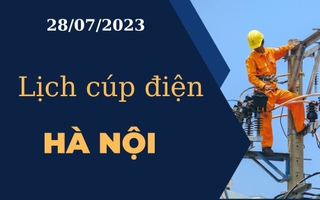 Lịch cúp điện hôm nay tại Hà Nội ngày 28/07/2023