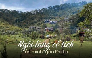 Phát hiện 1 “ngôi làng cổ tích” đẹp như ở châu Âu cách Đà Lạt 25km: Giá dưới 6 triệu đồng/đêm, nhiều người bất ngờ vì khung cảnh quá nên thơ