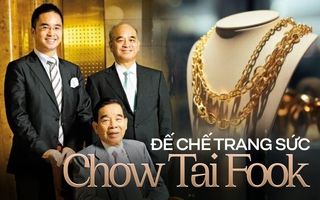 Chow Tai Fook - Đế chế trang sức hàng đầu Trung Quốc: Từ tiệm vàng nhỏ đến sản nghiệp nghìn tỷ, giàu có bậc nhất qua 3 thế hệ