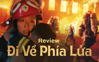 Đi Về Phía Lửa: Tác phẩm phim Việt đáng khen về đề tài lính cứu hỏa!