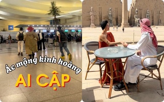 Nữ diễn viên Về Nhà Đi Con gặp sự cố khi đi Ai Cập: Cả đoàn thiệt hại hơn 100 triệu, bị "tịch thu" flycam