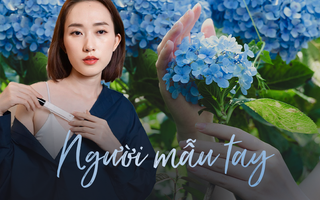 "Múa tay" cũng ra tiền, góc khuất về nghề mẫu tay mà chỉ người trong cuộc mới hiểu