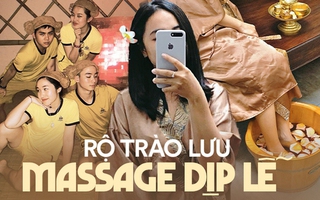 Giới trẻ bỗng ráo riết tìm chỗ massage trong dịp lễ sắp tới, "cổ vai gáy" cứ phải được nắn thì mới hăng hái đi chơi!