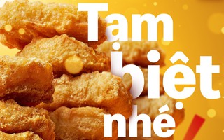 Một "đế chế" đồ ăn nhanh tuyên bố dừng bán món gà yêu thích, nhiều người tiếc nuối muốn "nghỉ ăn"
