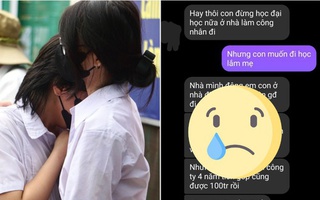 Đoạn tin nhắn của 2 mẹ con khiến gần hàng nghìn người rơi lệ, đôi khi giấc mơ đại học của con lại là gánh nặng của cha mẹ