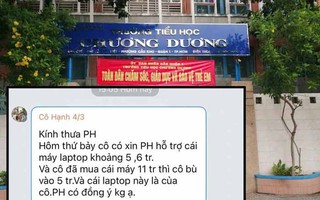 Vụ cô giáo "xin mua laptop bất thành": Cô nói bị mất máy tính trong trường, nghĩ đến "xã hội hoá giáo dục" nên nhờ phụ huynh hỗ trợ tiền!