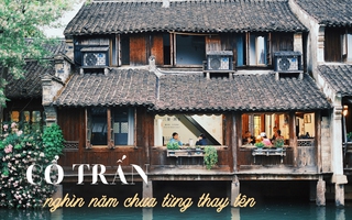 Một cổ trấn 1.300 năm tuổi rất được lòng du khách Việt, 2 bờ như 2 thế giới: Bên phồn hoa tấp nập, bên cũ kỹ trầm mặc như xuyên không về hàng nghìn năm trước