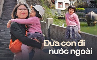Chuyến đi tour nước ngoài của gia đình 3 thế hệ, vui đến mức mẹ bỉm tiếc nuối: "8 ngày 7 đêm vẫn quá ít"