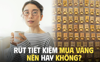 Chị em "rủ nhau" rút 1-2 tỷ đồng tiền tiết kiệm để mua vàng, chuyên gia cảnh báo: Rất tai hại nếu không biết điều quan trọng này!