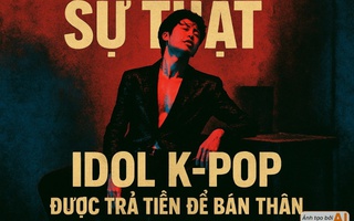 Vén màn sự thật "Trai xinh gái đẹp Kpop được trả tiền để bán thân"