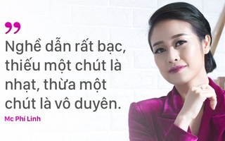 MC Phí Linh: "Nghề dẫn rất bạc, thiếu một chút là nhạt, thừa một chút là vô duyên"