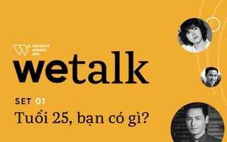 25 tuổi, bạn có gì? Và tuổi 25 của MC Phan Anh, Tiên Tiên, Lan Khuê, nhà thơ Phong Việt,... họ có gì?