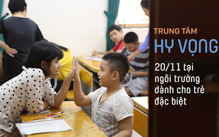 Ngày 20/11 ở "ngôi trường" không có bục giảng mang tên Hy Vọng,  cô chỉ mong trò chúc vẹn tròn một câu
