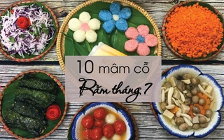 Tuyển tập 10 mâm cỗ chay - mặn cúng Rằm tháng 7 cho các nàng dâu tỏ lòng hiếu kính trọn vẹn